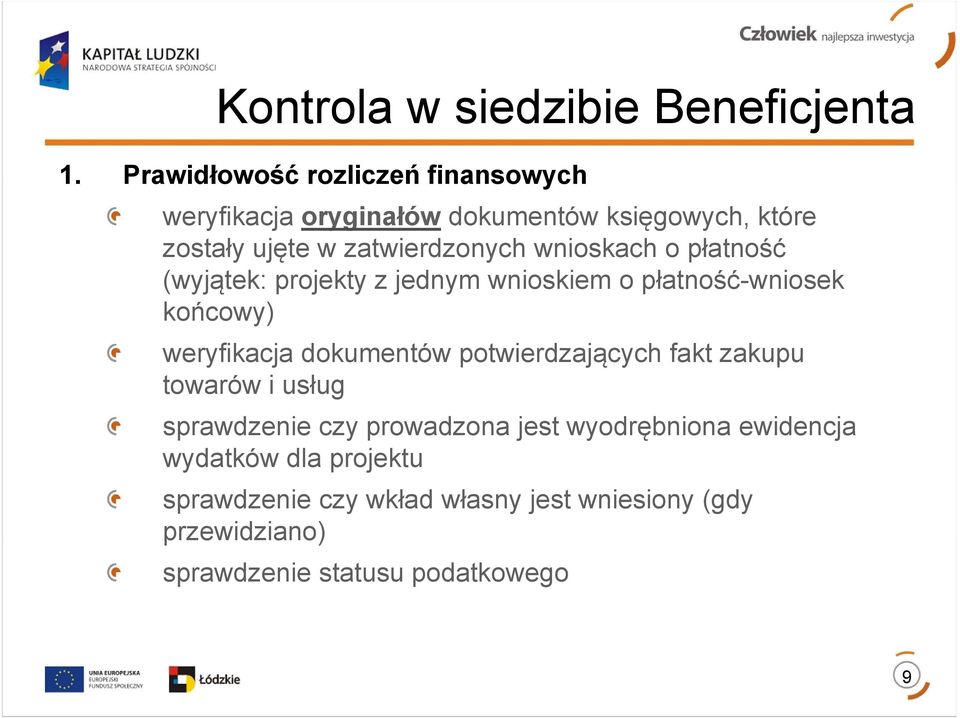 wnioskach o płatność (wyjątek: projekty z jednym wnioskiem o płatność-wniosek końcowy) weryfikacja dokumentów