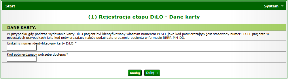 Rejestracja rozpoczęcia etapu: Leczenie Po użyciu opcji Rozpoczęcie etapu należy wpisać ponownie numer karty DiLO oraz numer