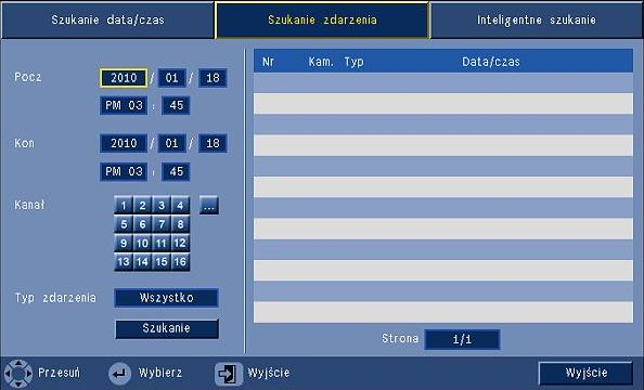 48 pl Instrukcja obsługi Rejestrator wizyjny serii 630/650 5.7.2 Wyszukiwanie zdarzenia 1. Z poziomu Szukanie data/czas naciśnij przycisk wyjścia, aby wybrać karty Wyszukaj. 2.