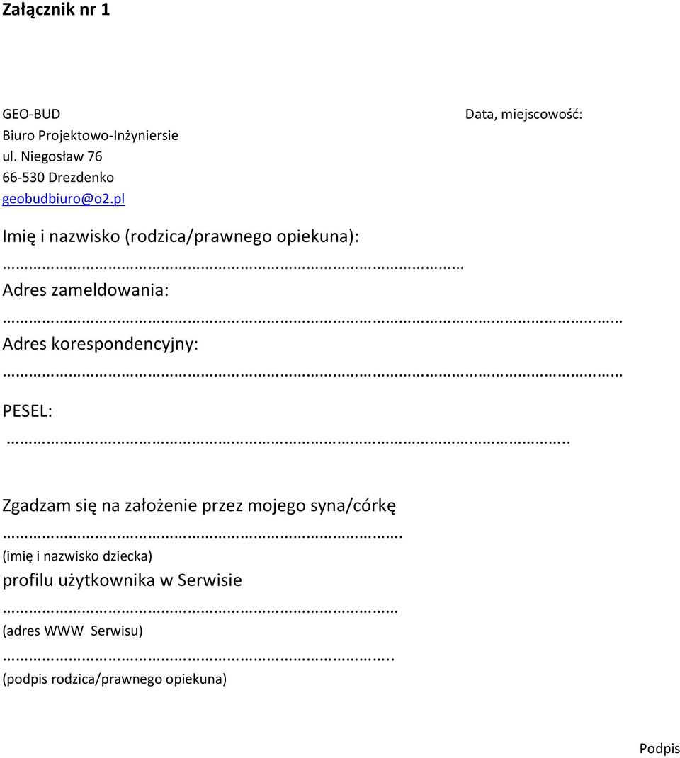 pl Data, miejscowość: Imię i nazwisko (rodzica/prawnego opiekuna): Adres zameldowania: Adres