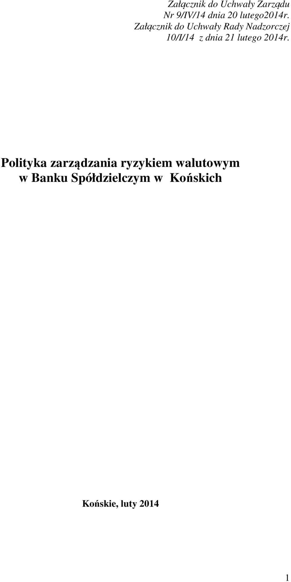 Załącznik do Uchwały Rady Nadzorczej 10/I/14 z dnia 21