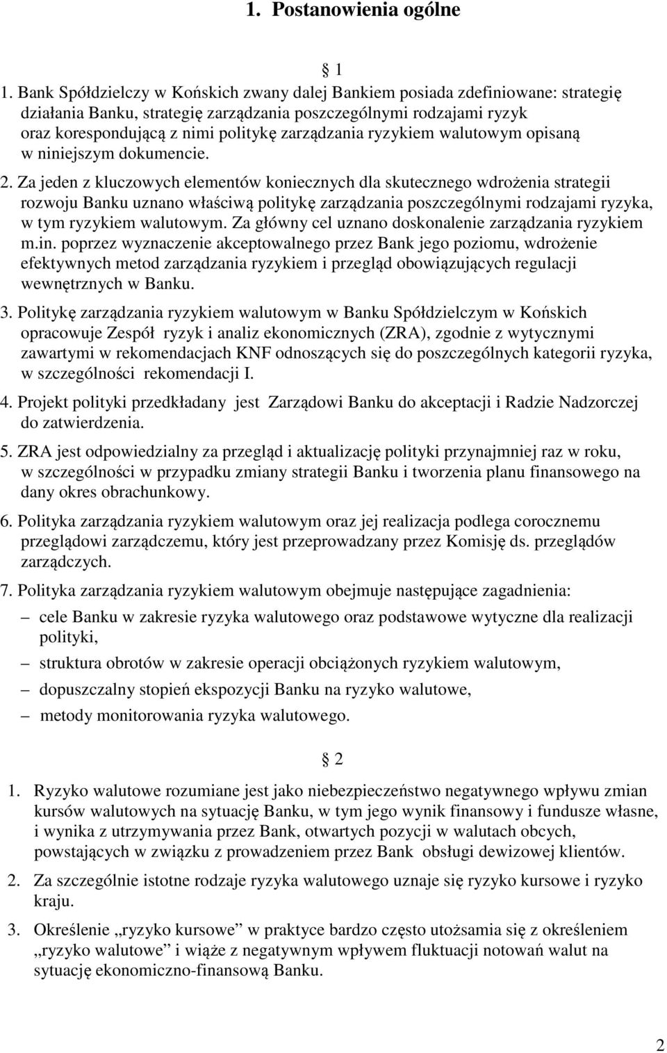 ryzykiem walutowym opisaną w niniejszym dokumencie. 2.