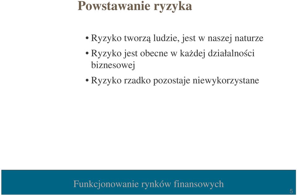 jest obecne w każdej działalności