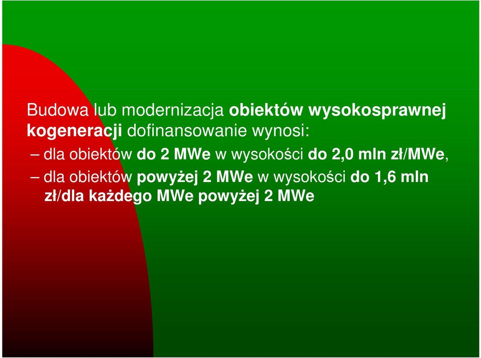 MWe w wysokości do 2,0 mln zł/mwe, dla obiektów