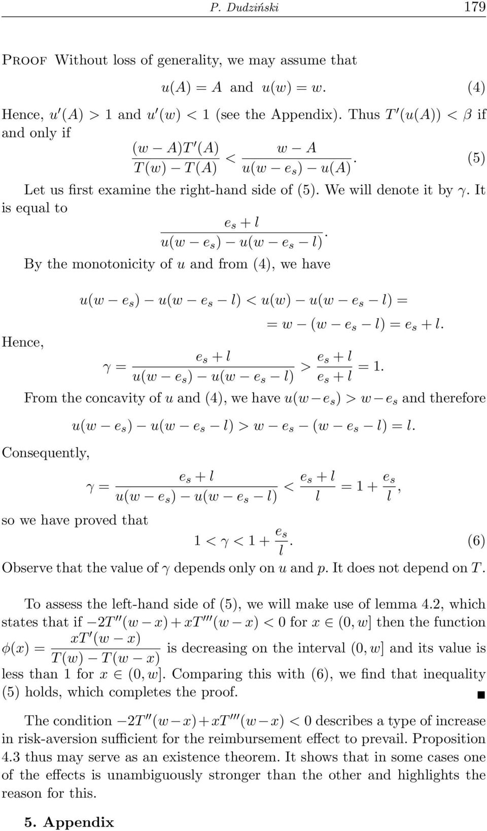 Hence, By the monotonicity of u and from (4), we have u(w e s ) u(w e s l) < u(w) u(w e s l) = γ = = w (w e s l) = e s + l. e s + l u(w e s ) u(w e s l) > e s + l e s + l = 1.