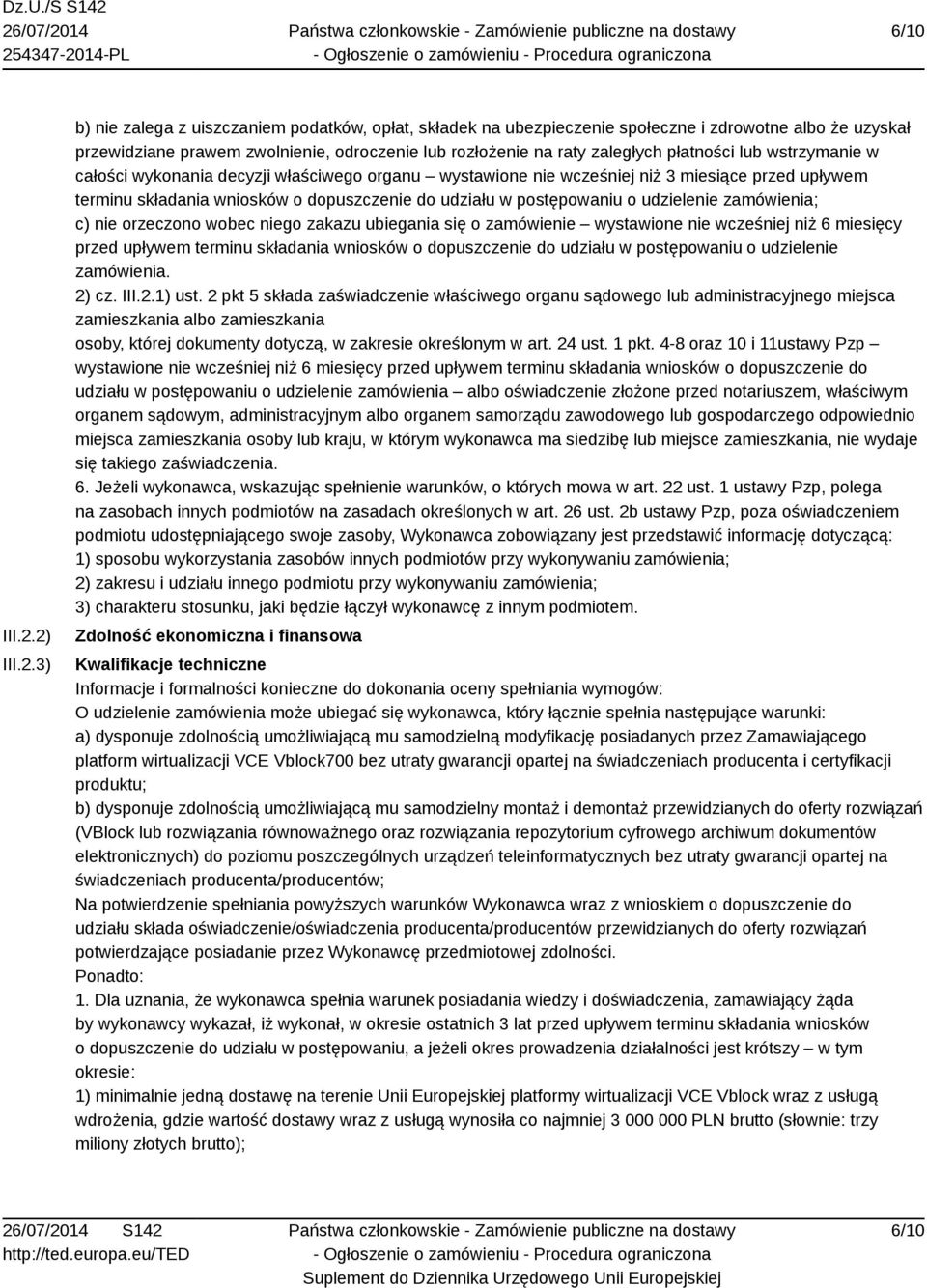 płatności lub wstrzymanie w całości wykonania decyzji właściwego organu wystawione nie wcześniej niż 3 miesiące przed upływem terminu składania wniosków o dopuszczenie do udziału w postępowaniu o