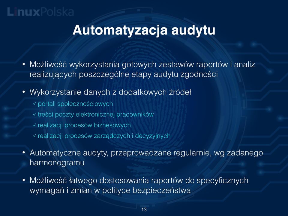 realizacji procesów biznesowych realizacji procesów zarządczych i decyzyjnych Automatyczne audyty, przeprowadzane