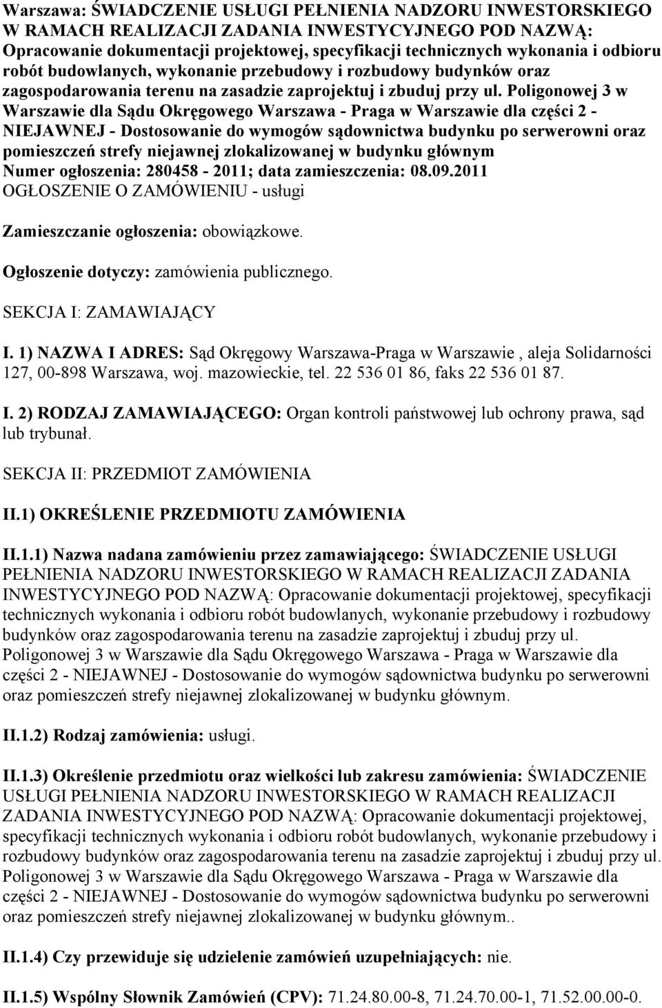 Poligonowej 3 w Warszawie dla Sądu Okręgowego Warszawa - Praga w Warszawie dla części 2 - NIEJAWNEJ - Dostosowanie do wymogów sądownictwa budynku po serwerowni oraz pomieszczeń strefy niejawnej