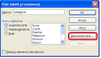 W oknie Pole tabeli przestawnej klikamy przycisk Zaawansowane.