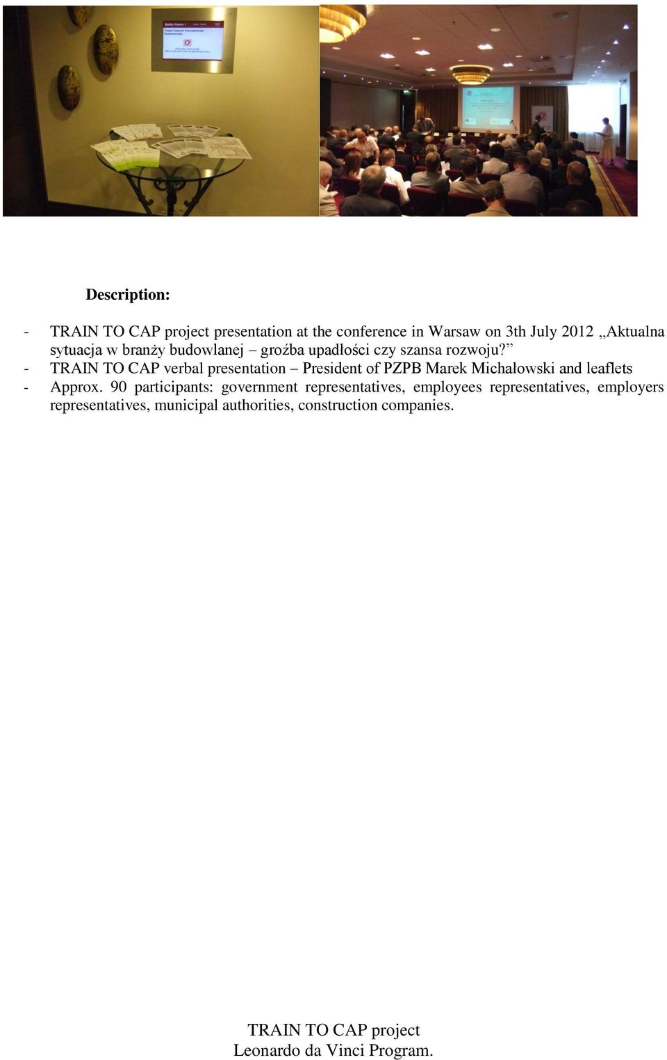 - TRAIN TO CAP verbal presentation President of PZPB Marek Michałowski and leaflets - Approx.