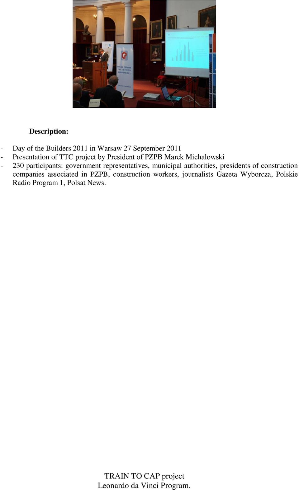 representatives, municipal authorities, presidents of construction companies