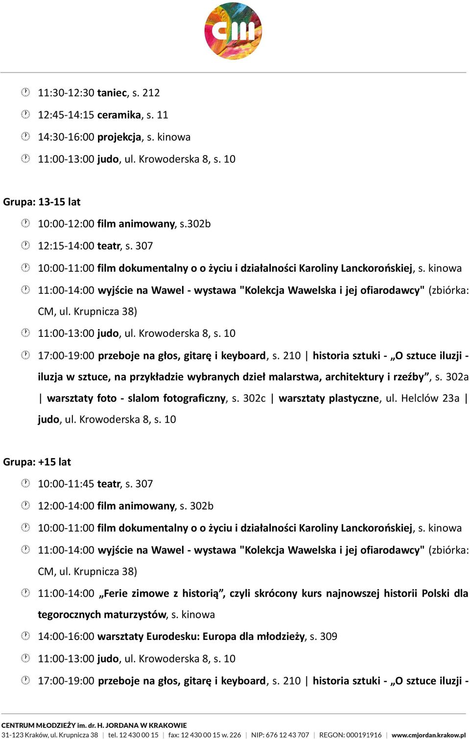 Krupnicza 38) 17:00-19:00 przeboje na głos, gitarę i keyboard, s. 210 historia sztuki - O sztuce iluzji - iluzja w sztuce, na przykładzie wybranych dzieł malarstwa, architektury i rzeźby, s.