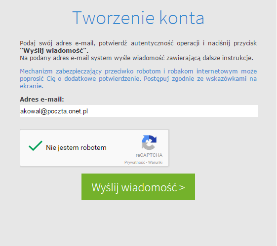 Informacje podstawowe o systemie Uczniowie Optivum NET + W oknie Tworzenie konta wpisać swój adres e-mail, zaznaczyć opcję Nie jestem robotem, a następnie kliknąć przycisk Wyślij wiadomość.