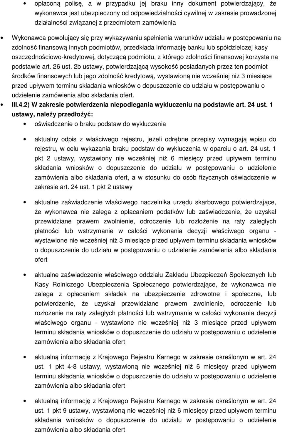 oszczędnościowo-kredytowej, dotyczącą podmiotu, z którego zdolności finansowej korzysta na podstawie art. 26 ust.