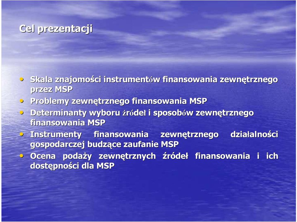 zewnętrznego finansowania MSP Instrumenty finansowania zewnętrznego działalno alności