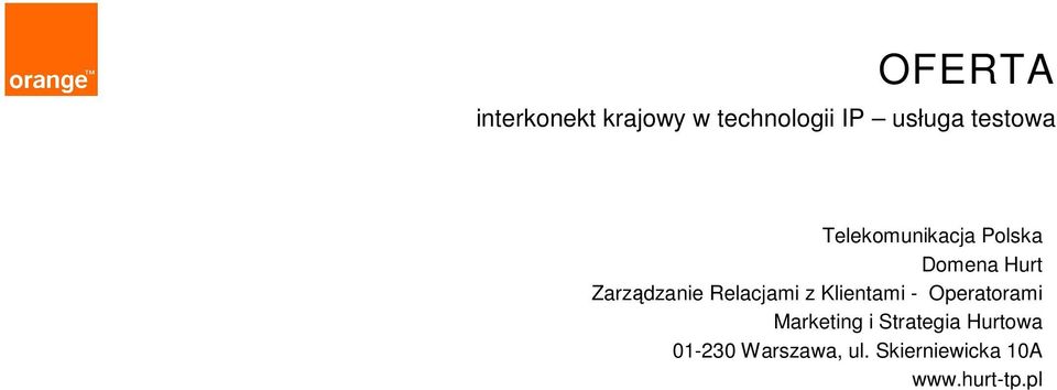 Relacjami z Klientami - Operatorami Marketing i