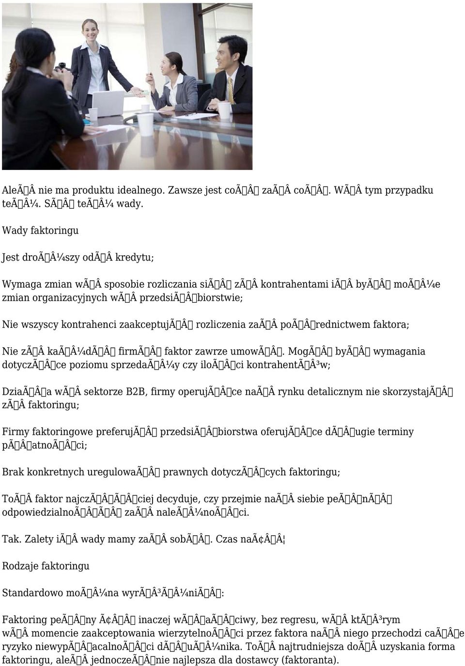 zaakceptujãâ rozliczenia zaãâ poãârednictwem faktora; Nie zãâ kaãâ¼dãâ firmãâ faktor zawrze umowãâ.