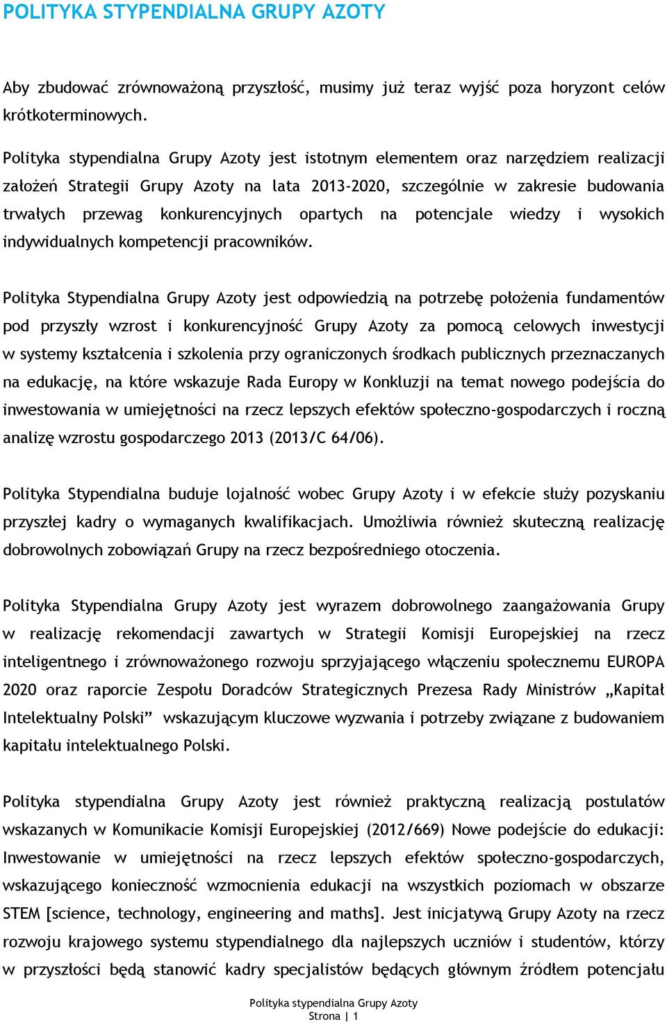 wysokich indywidualnych kompetencji pracowników.