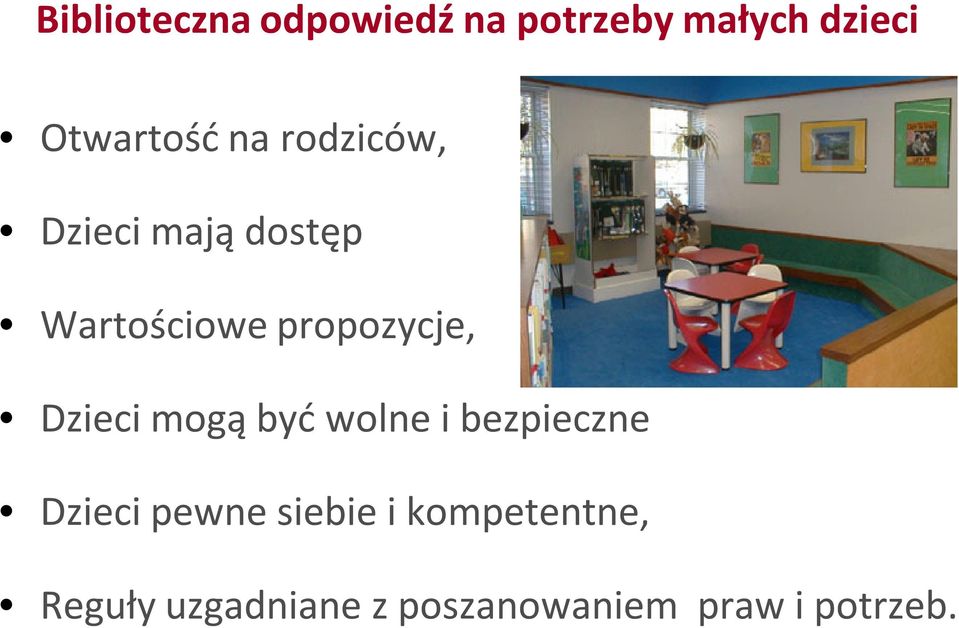 Dzieci mogą być wolne i bezpieczne Dzieci pewne siebie i