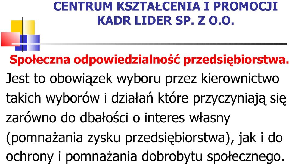 dbałości o interes własny (pomnażania zysku