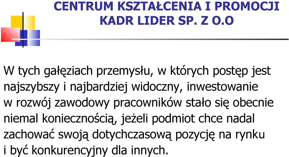 najbardziej widoczny, inwestowanie w rozwój zawodowy pracowników stało