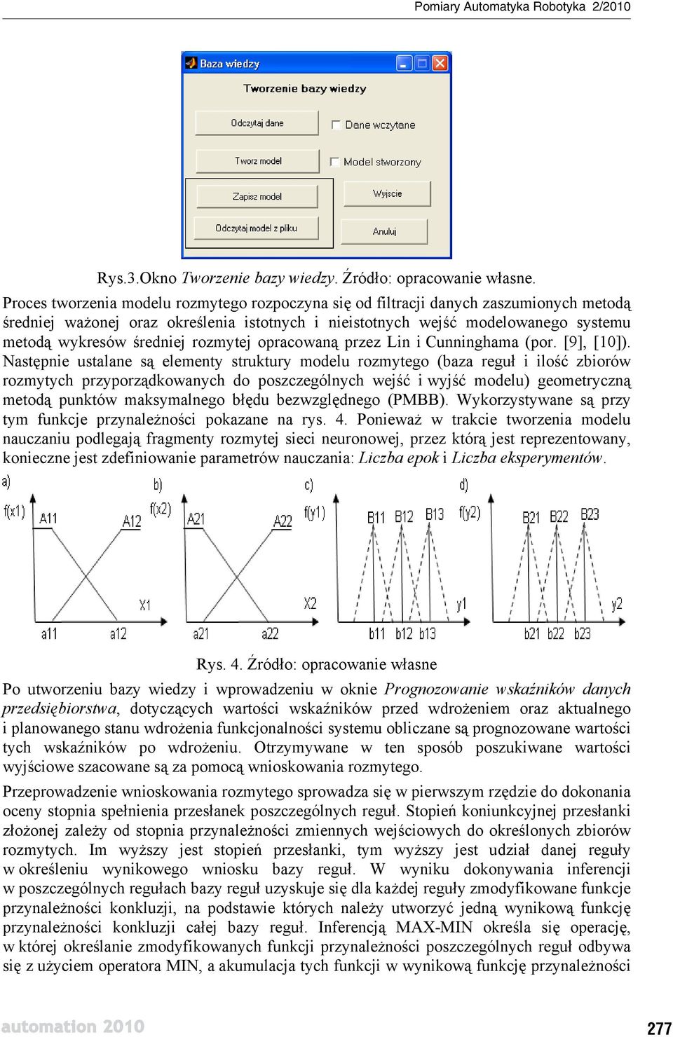 rozmytej opracowan przez Lin i Cunninghama (por. [9], [10]).