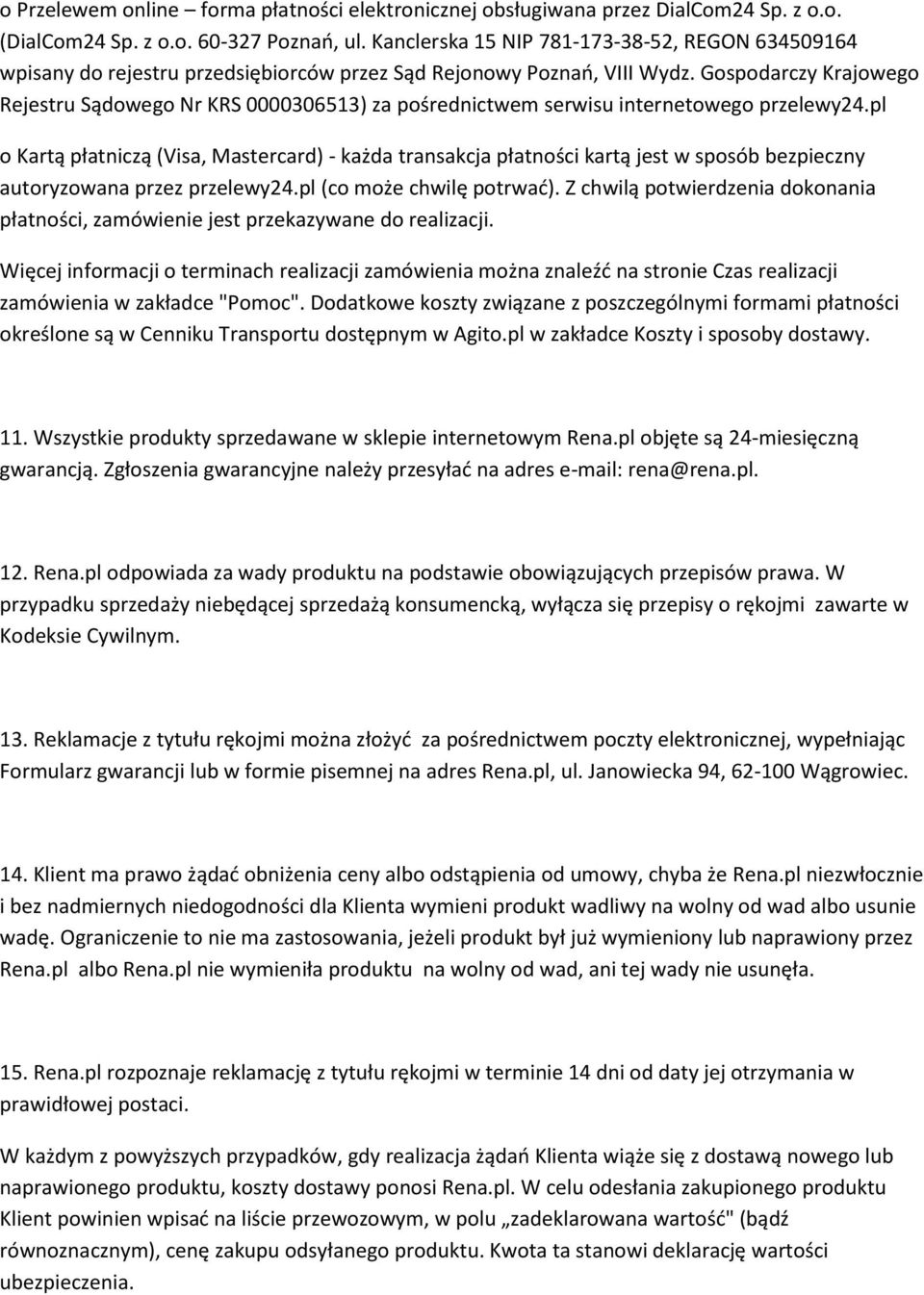 Gospodarczy Krajowego Rejestru Sądowego Nr KRS 0000306513) za pośrednictwem serwisu internetowego przelewy24.