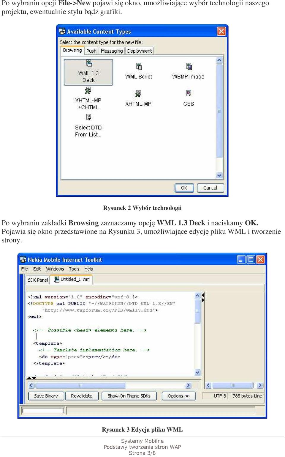 Rysunek 2 Wybór technologii Po wybraniu zakładki Browsing zaznaczamy opcj WML 1.