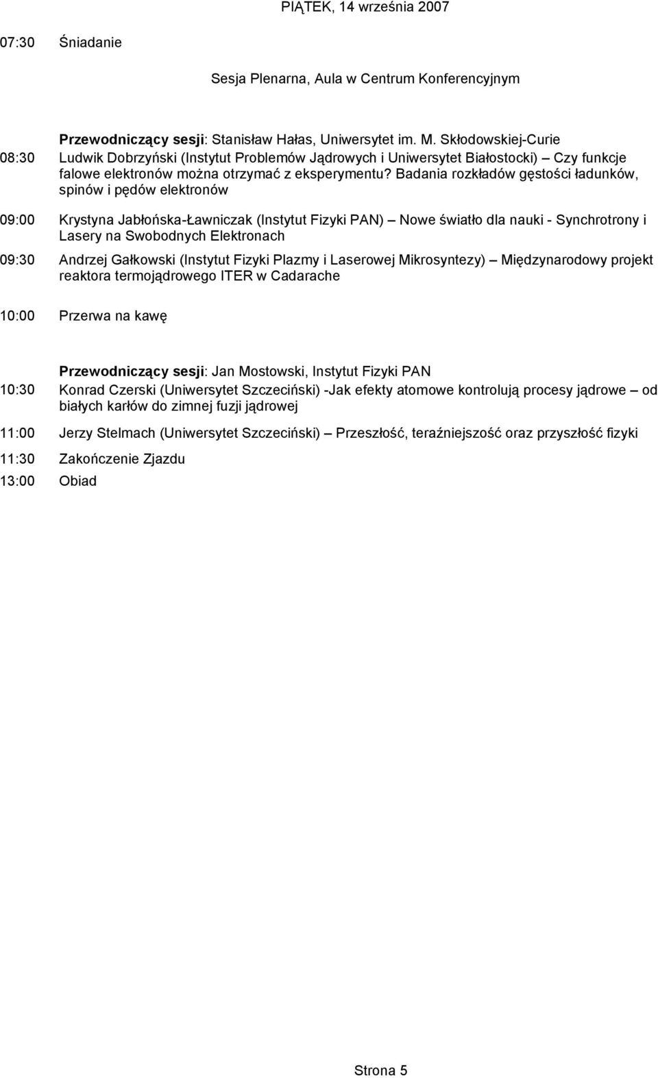 Badania rozkładów gęstości ładunków, spinów i pędów elektronów Krystyna Jabłońska-Ławniczak (Instytut Fizyki PAN) Nowe światło dla nauki - Synchrotrony i Lasery na Swobodnych Elektronach Andrzej