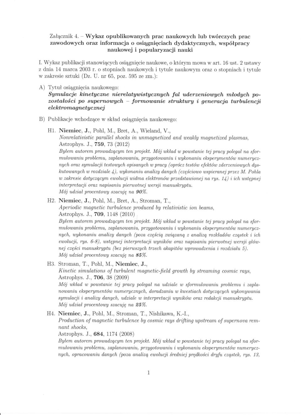 o stopniach naukowych i tytule naukowym oraz o stopniach i tytule w zakresie sztuki (Dz. tj. nr 65, poz. 595 ze zm.