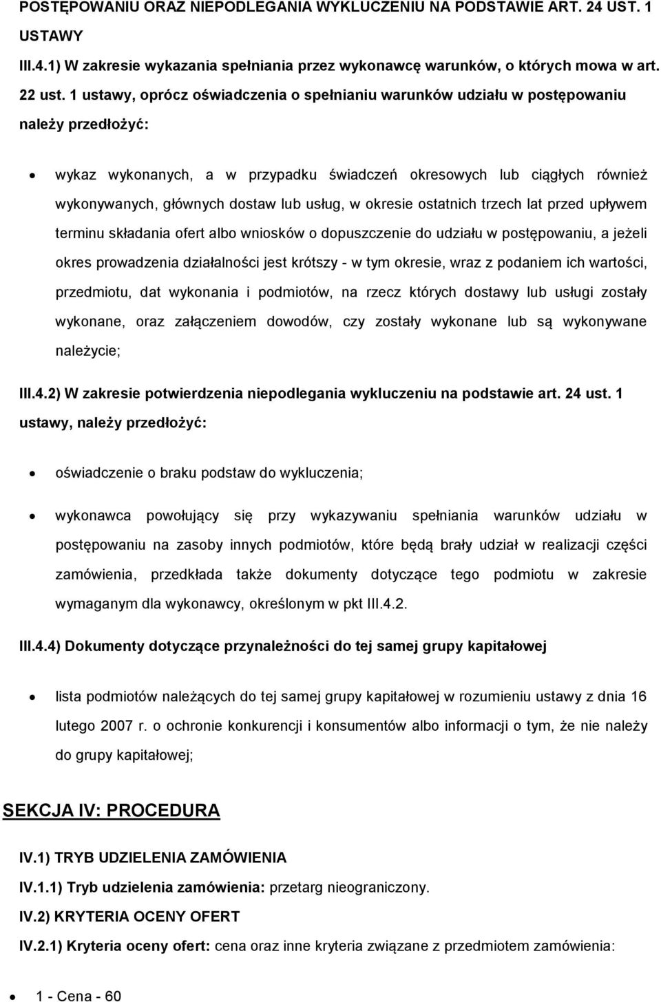 kresie statnich trzech lat przed upływem terminu składania fert alb wnisków dpuszczenie d udziału w pstępwaniu, a jeżeli kres prwadzenia działalnści jest krótszy - w tym kresie, wraz z pdaniem ich