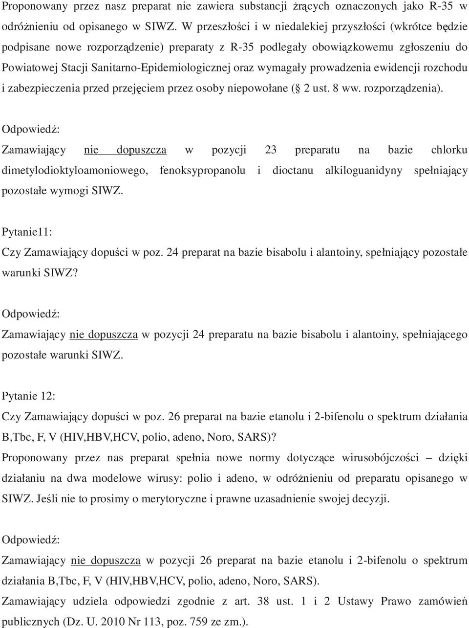 wymagały prowadzenia ewidencji rozchodu i zabezpieczenia przed przejęciem przez osoby niepowołane ( 2 ust. 8 ww. rozporządzenia).