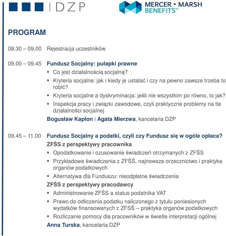 Inspekcja pracy i związki zawodowe, czyli praktyczne problemy na tle działalności socjalnej Bogusław Kapłon i Agata Mierzwa, kancelaria DZP 09.45 11.