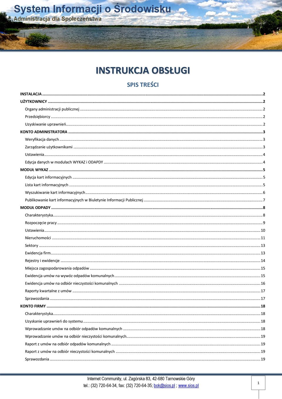 .. 5 Wyszukiwanie kart informacyjnych... 6 Publikowanie kart informacyjnych w Biuletynie Informacji Publicznej... 7 MODUŁ ODPADY... 8 Charakterystyka... 8 Rozpoczęcie pracy... 9 Ustawienia.