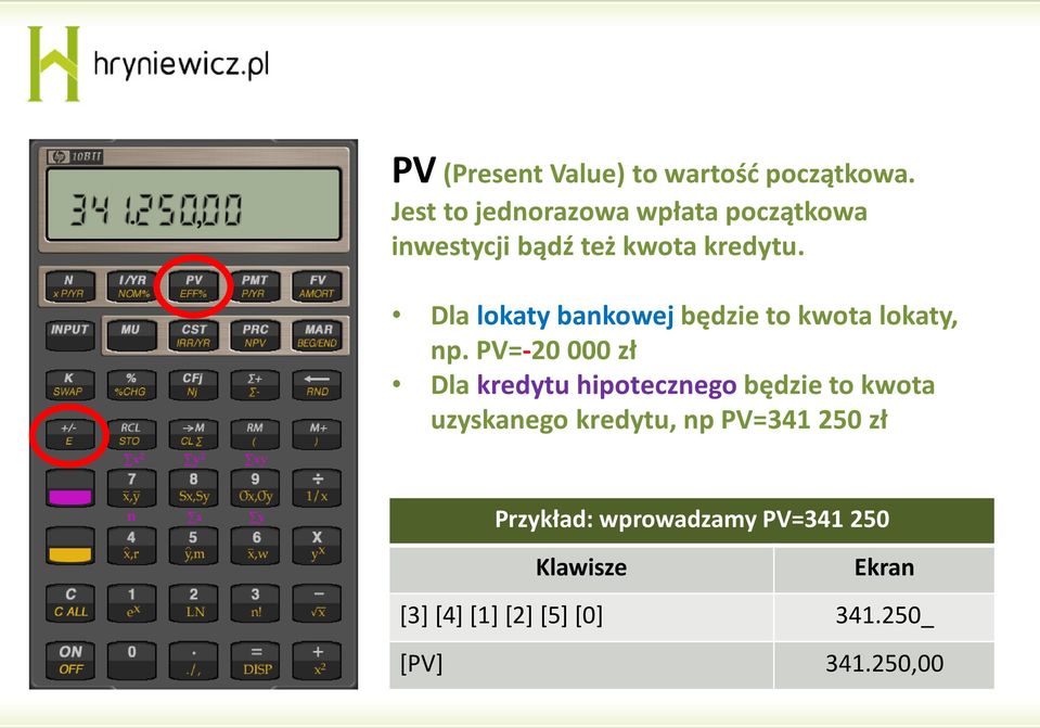 Dla lokaty bankowej będzie to kwota lokaty, np.