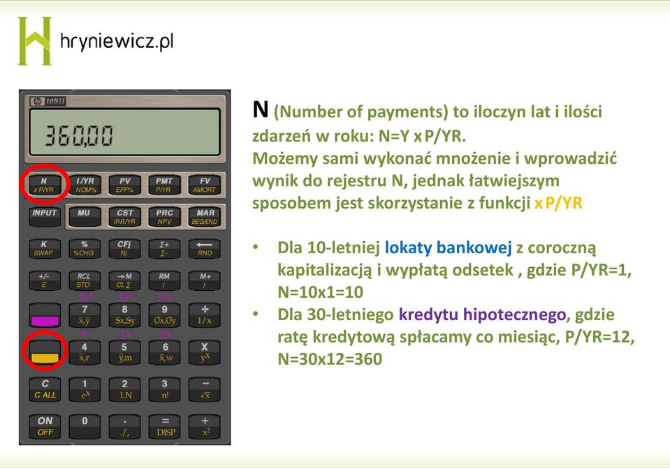 skorzystanie z funkcji x P/YR Dla 10-letniej lokaty bankowej z coroczną kapitalizacją i wypłatą