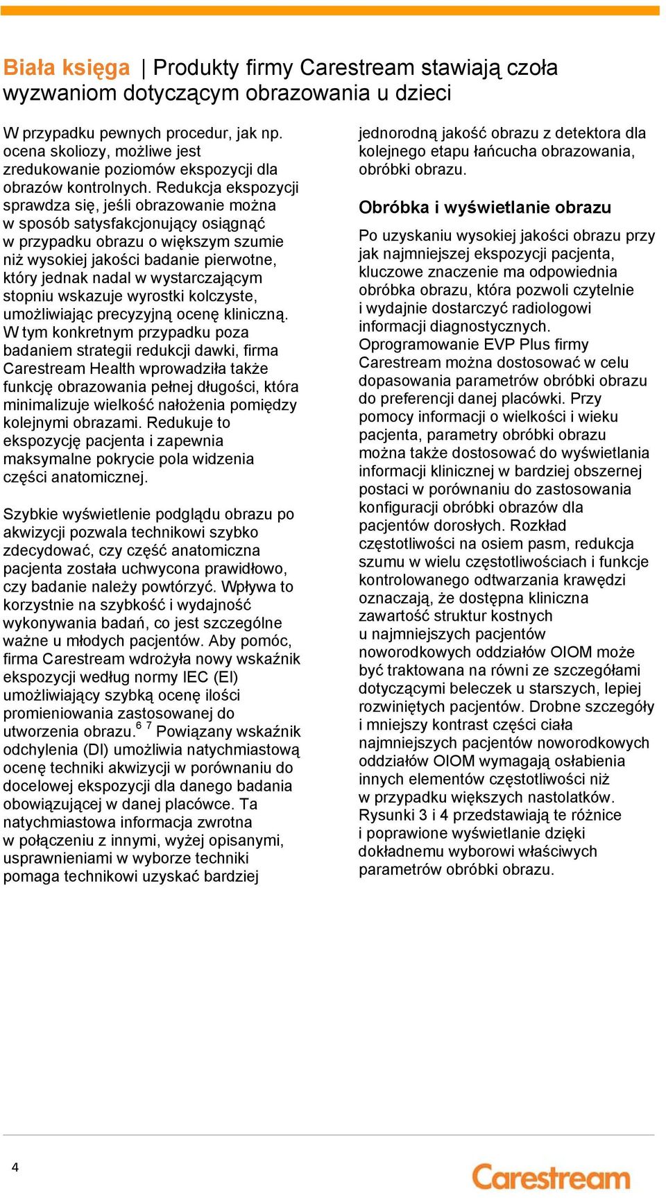 wystarczającym stopniu wskazuje wyrostki kolczyste, umożliwiając precyzyjną ocenę kliniczną.