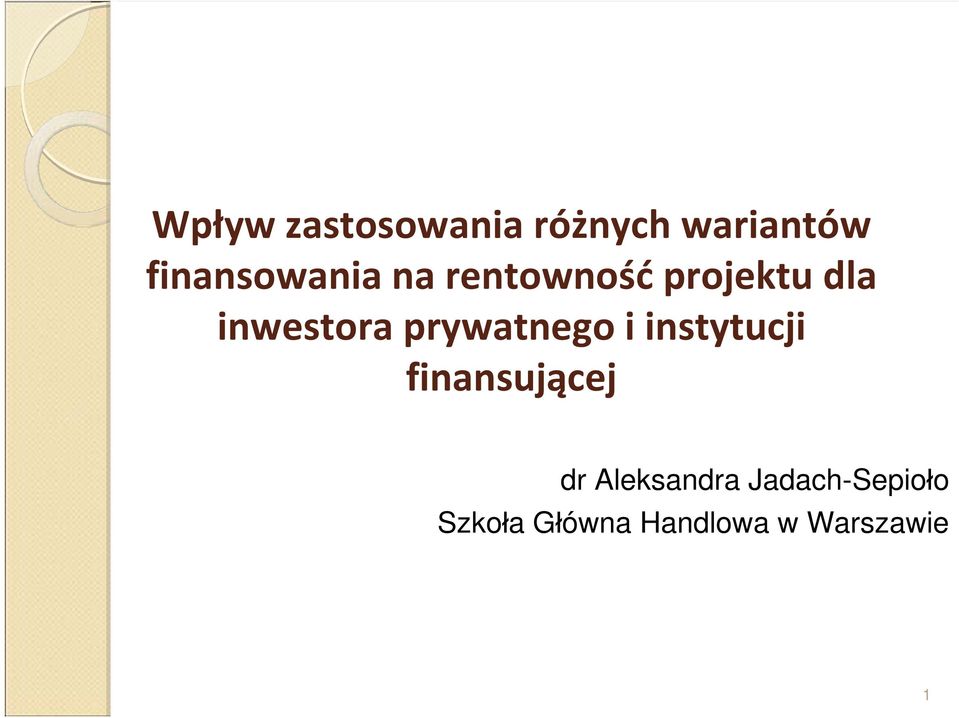 inwestora prywatnego i instytucji finansującej