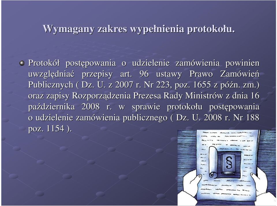 96 ustawy Prawo Zamówie wień Publicznych ( Dz. U. z 2007 r. Nr 223, poz. 1655 z późn.. zm.