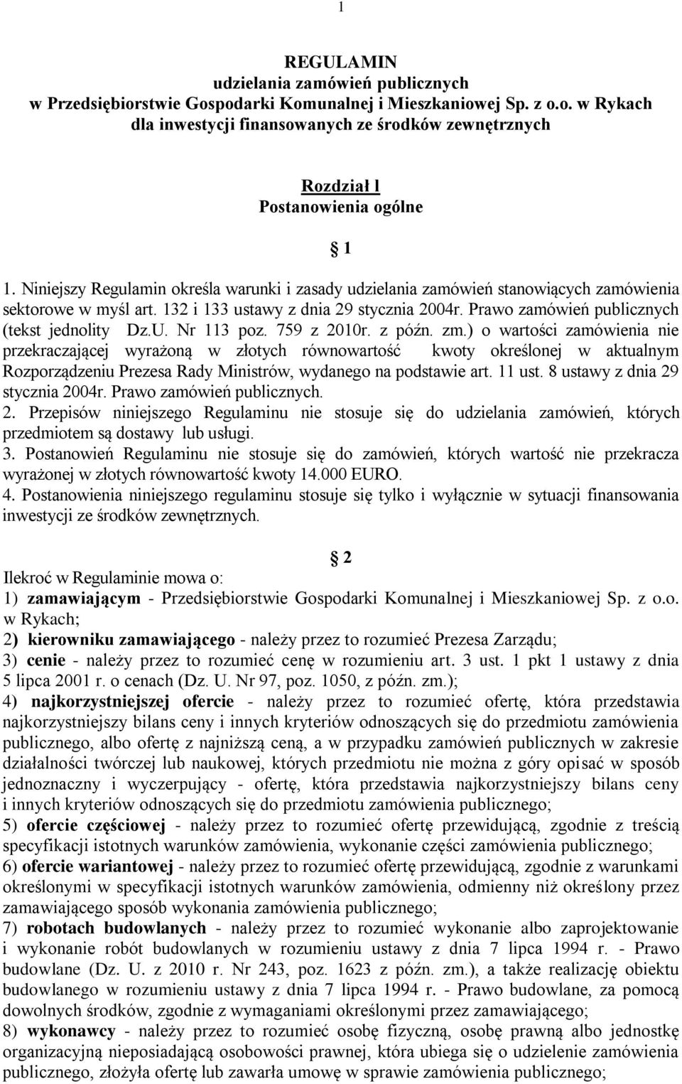 Prawo zamówień publicznych (tekst jednolity Dz.U. Nr 113 poz. 759 z 2010r. z późn. zm.