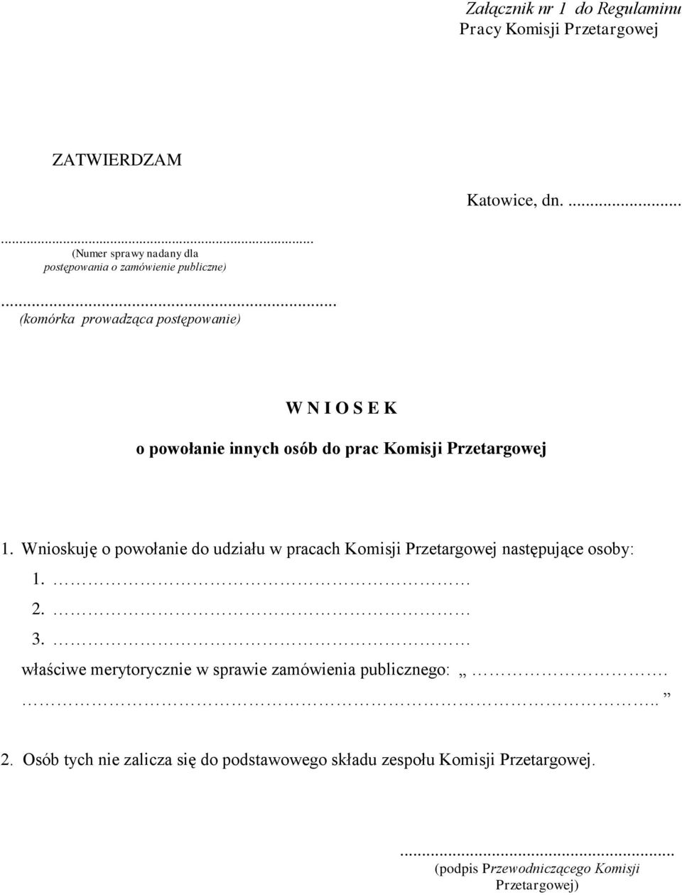 .. (komórka prowadząca postępowanie) W N I O S E K o powołanie innych osób do prac Komisji Przetargowej 1.