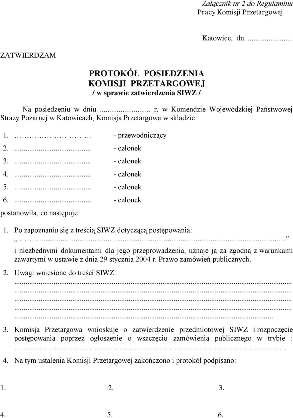 ... - członek postanowiła, co następuje: 1. Po zapoznaniu się z treścią SIWZ dotyczącą postępowania:.