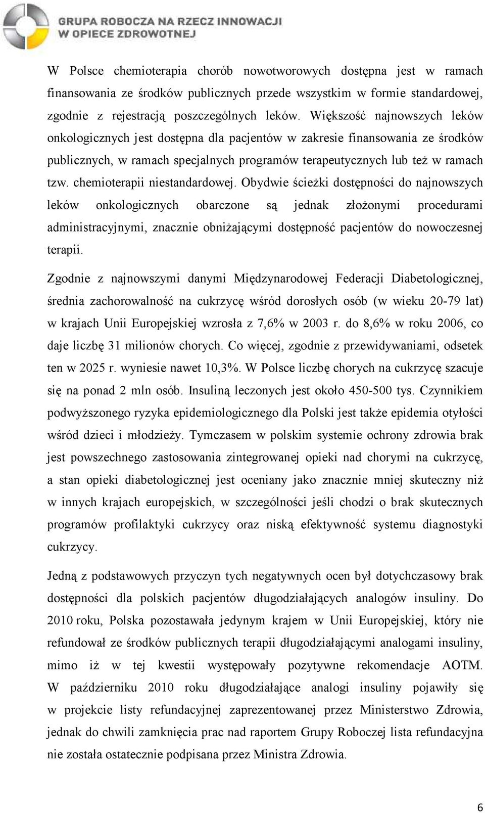 chemioterapii niestandardowej.