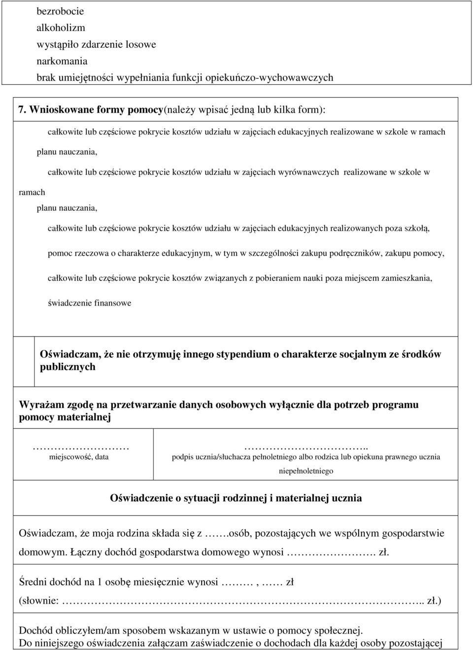 częściowe pokrycie kosztów udziału w zajęciach wyrównawczych realizowane w szkole w ramach planu nauczania, całkowite lub częściowe pokrycie kosztów udziału w zajęciach edukacyjnych realizowanych