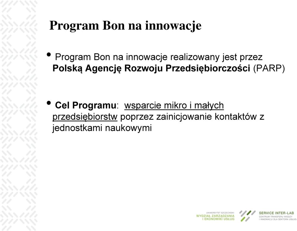 Przedsiębiorczości (PARP) Cel Programu: wsparcie mikro i