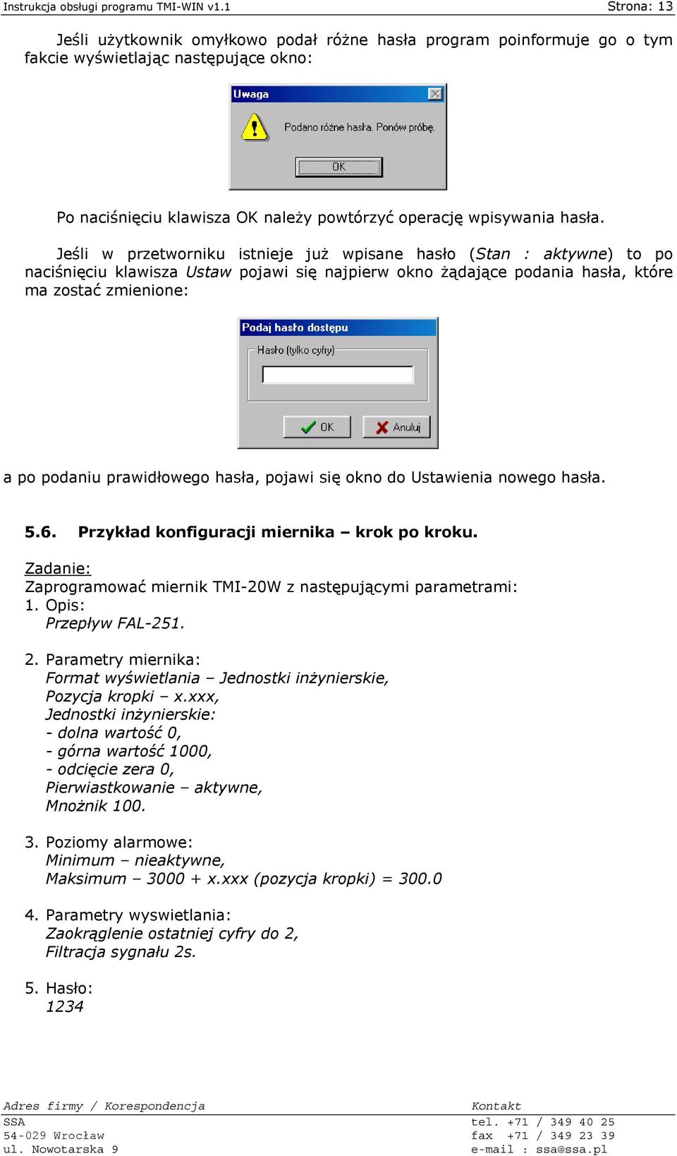 Jeśli w przetworniku istnieje już wpisane hasło (Stan : aktywne) to po naciśnięciu klawisza Ustaw pojawi się najpierw okno żądające podania hasła, które ma zostać zmienione: a po podaniu prawidłowego