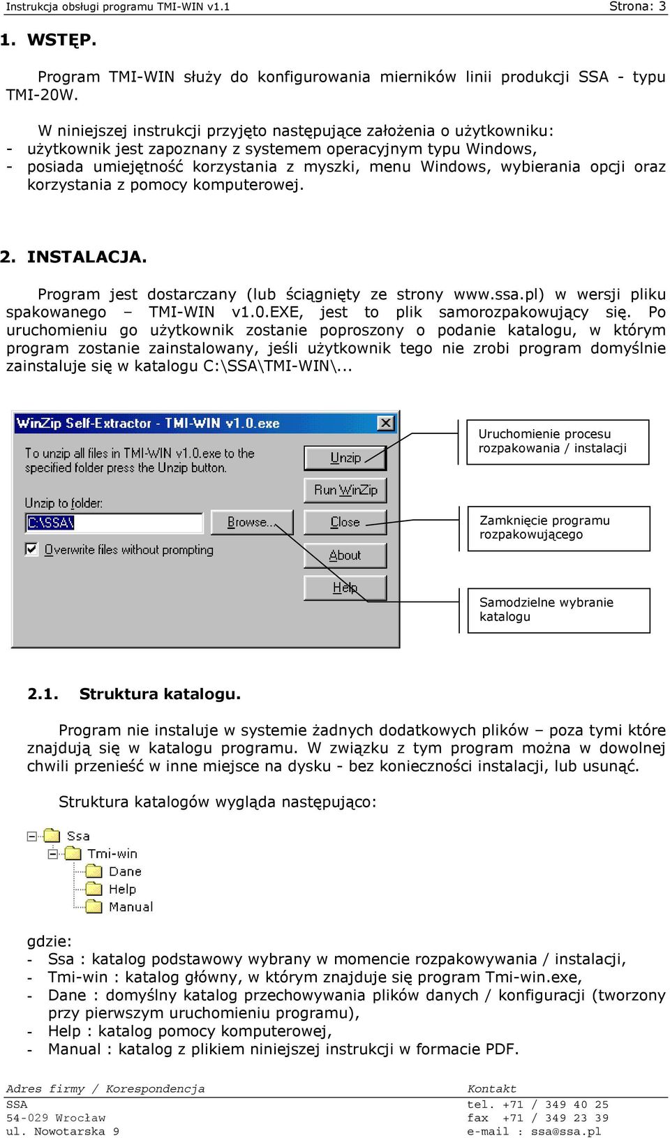 wybierania opcji oraz korzystania z pomocy komputerowej. 2. INSTALACJA. Program jest dostarczany (lub ściągnięty ze strony www.ssa.pl) w wersji pliku spakowanego TMI-WIN v1.0.