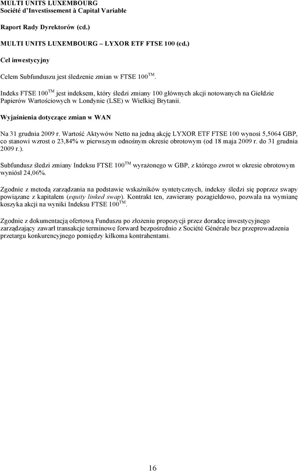 Wyjaśnienia dotyczące zmian w WAN Na 31 grudnia 2009 r.