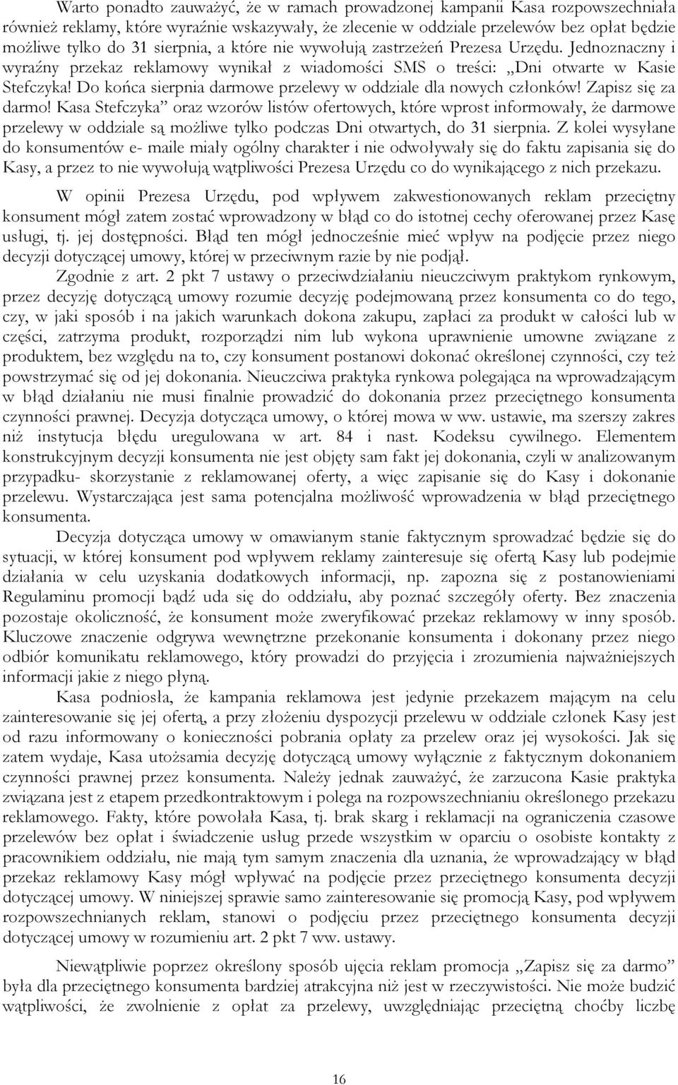 Do końca sierpnia darmowe przelewy w oddziale dla nowych członków! Zapisz się za darmo!