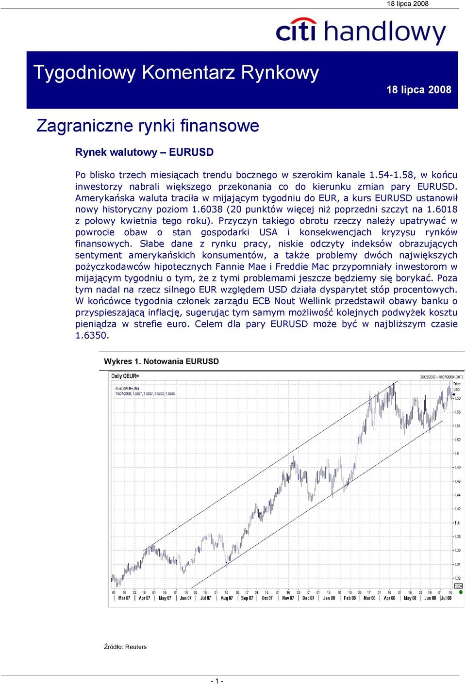 6038 (20 punktów więcej niż poprzedni szczyt na 1.6018 z połowy kwietnia tego roku).